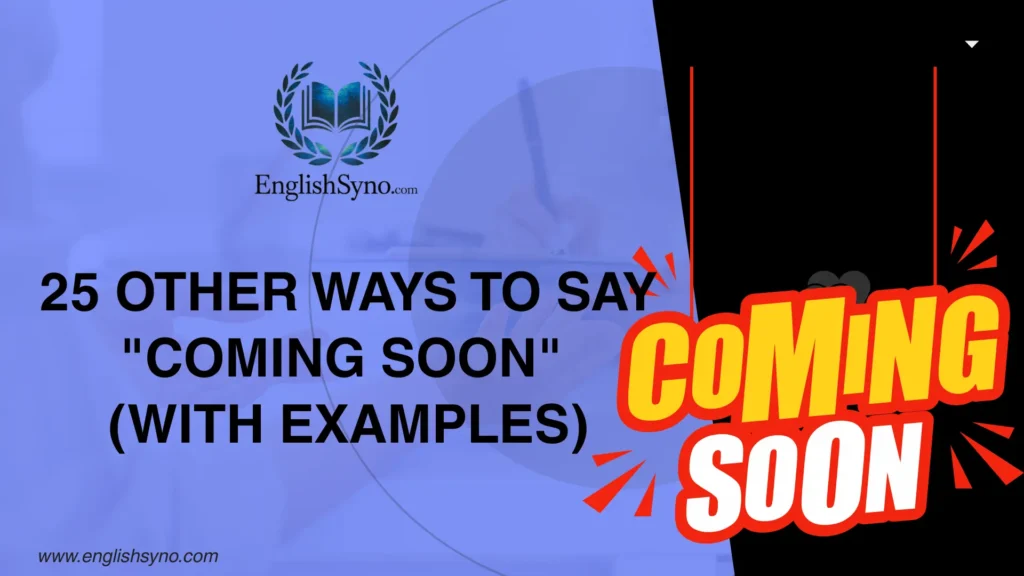 ways-to-say-coming-soon
