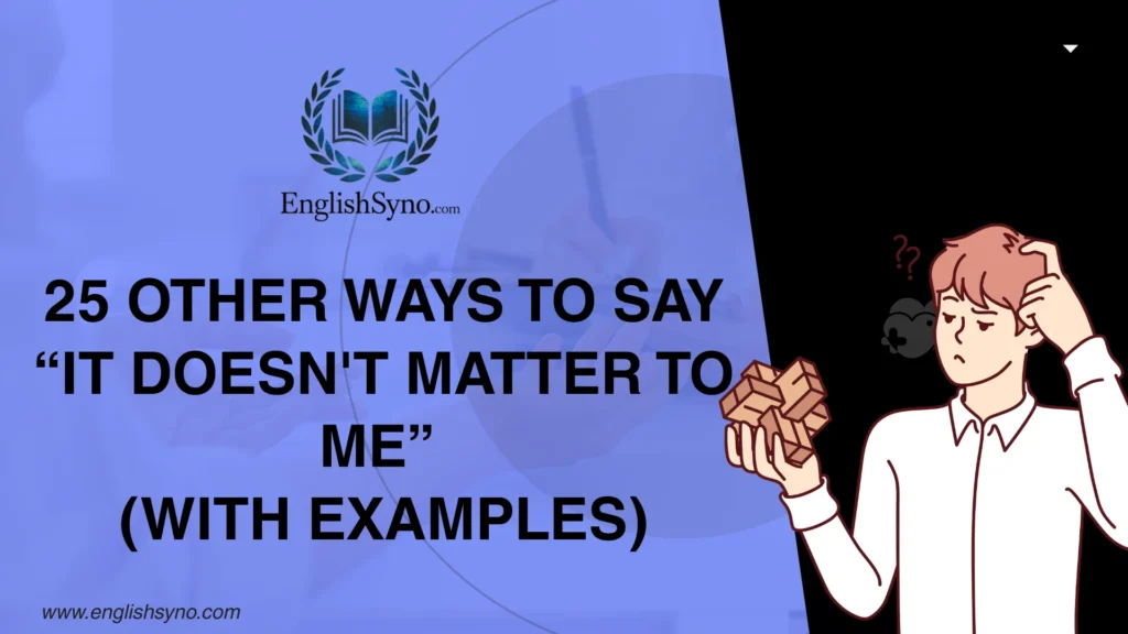 ways-to-say-it-doesnt-matter-to-me
