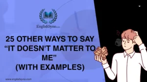 ways-to-say-it-doesnt-matter-to-me