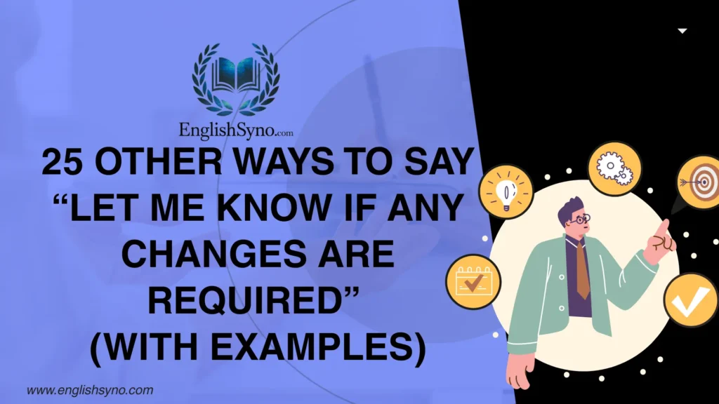 ways-to-say-let-me-know-if-any-changes-are-required