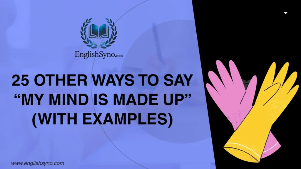 ways-to-say-my-mind-is-made-up
