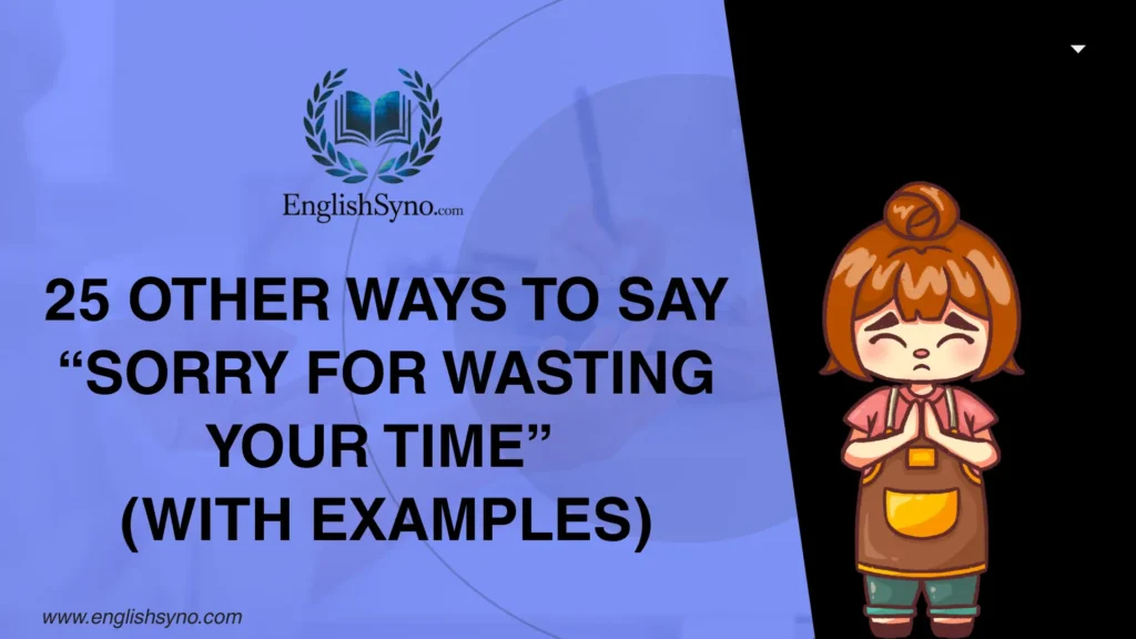 ways-to-say-sorry-for-wasting-your-time