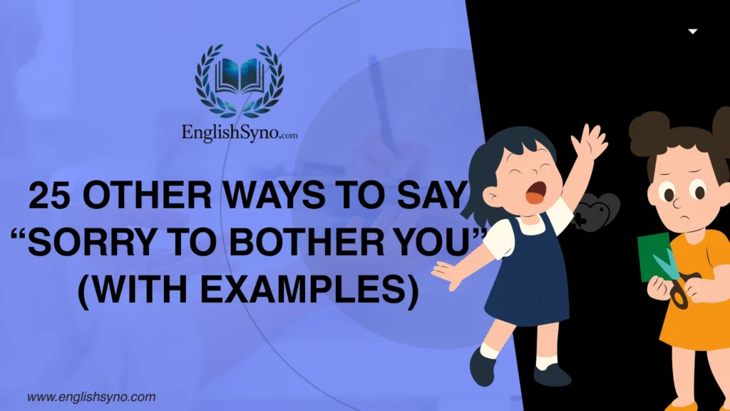 ways-to-say-sorry-to-bother-you