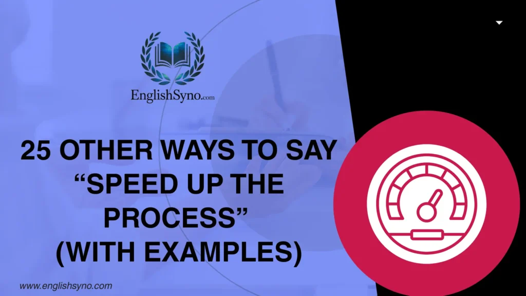 ways-to-say-speed-up-the-process