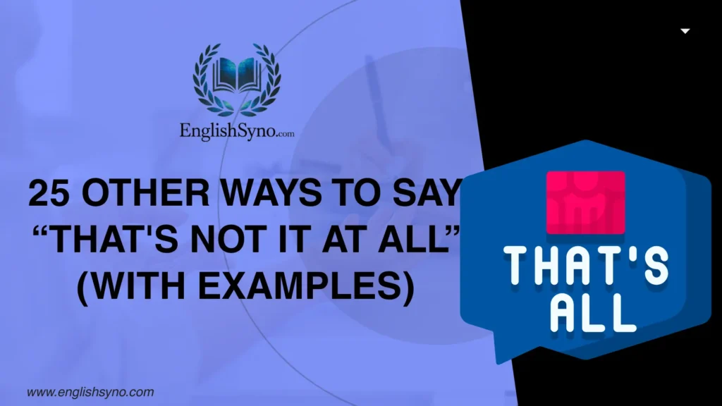 ways-to-say-thats-not-it-at-all