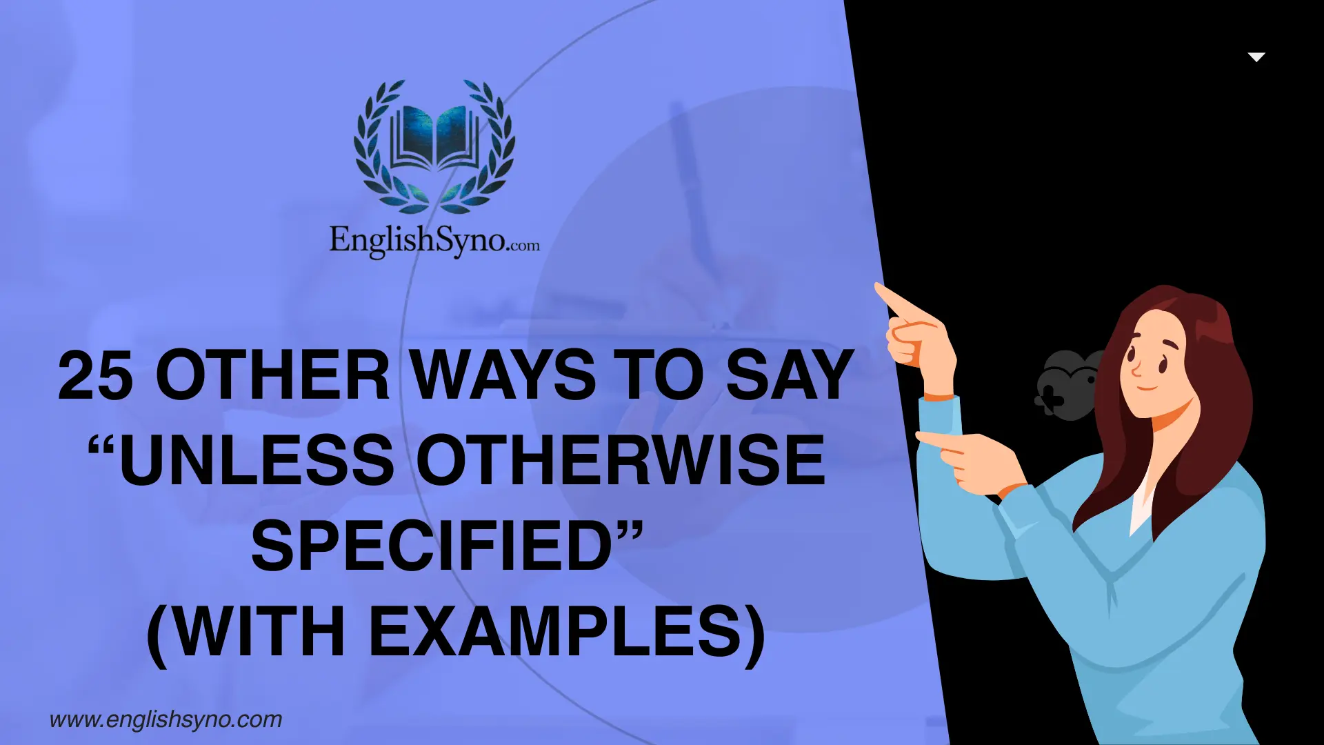 ways to say unless-otherwise specified