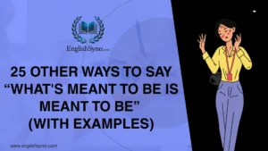 ways-to-say-whats-meant-to-be-is-meant-to-be