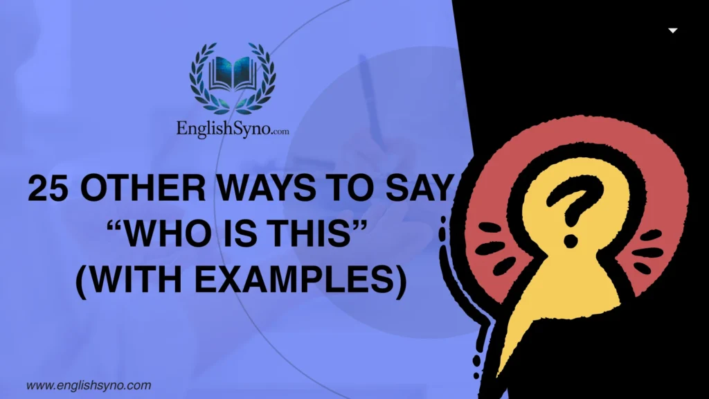 ways-to-say-who-is-this