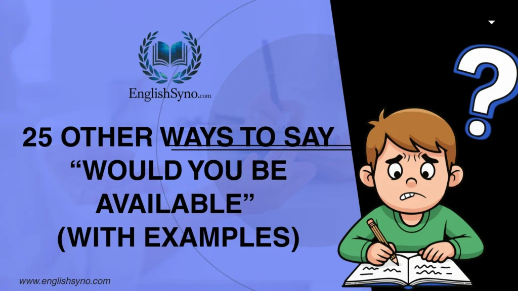 ways-to-say-would-you-be-available