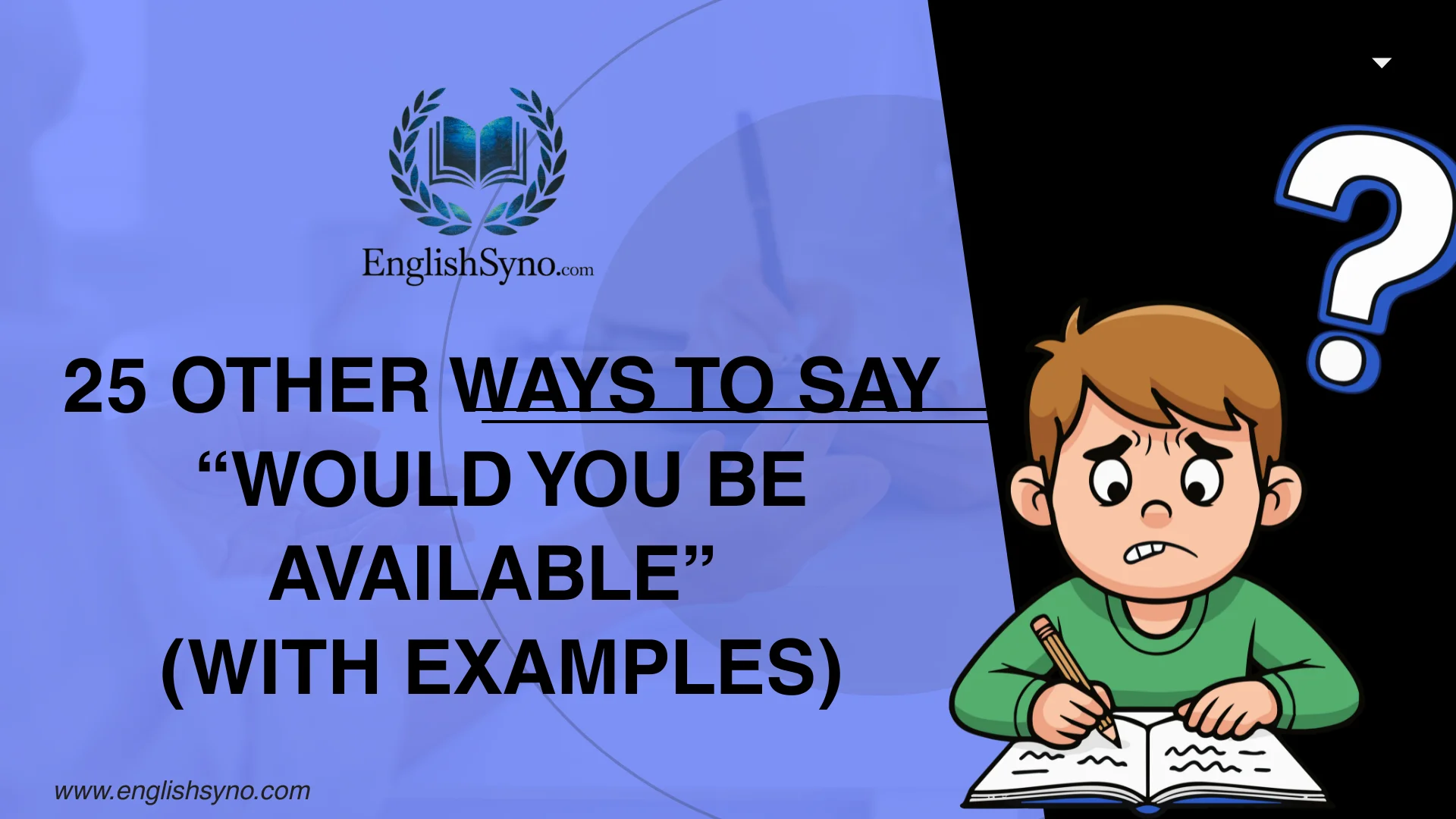 ways-to-say-would-you-be-available
