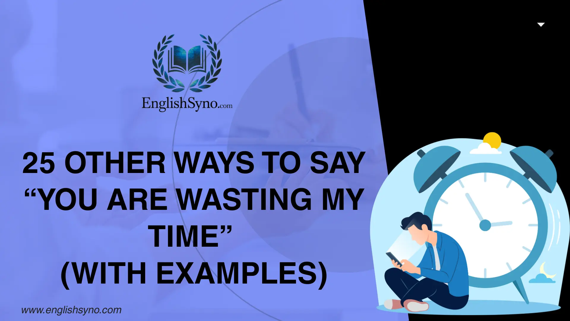 ways-to-say-you-are-wasting-my-time