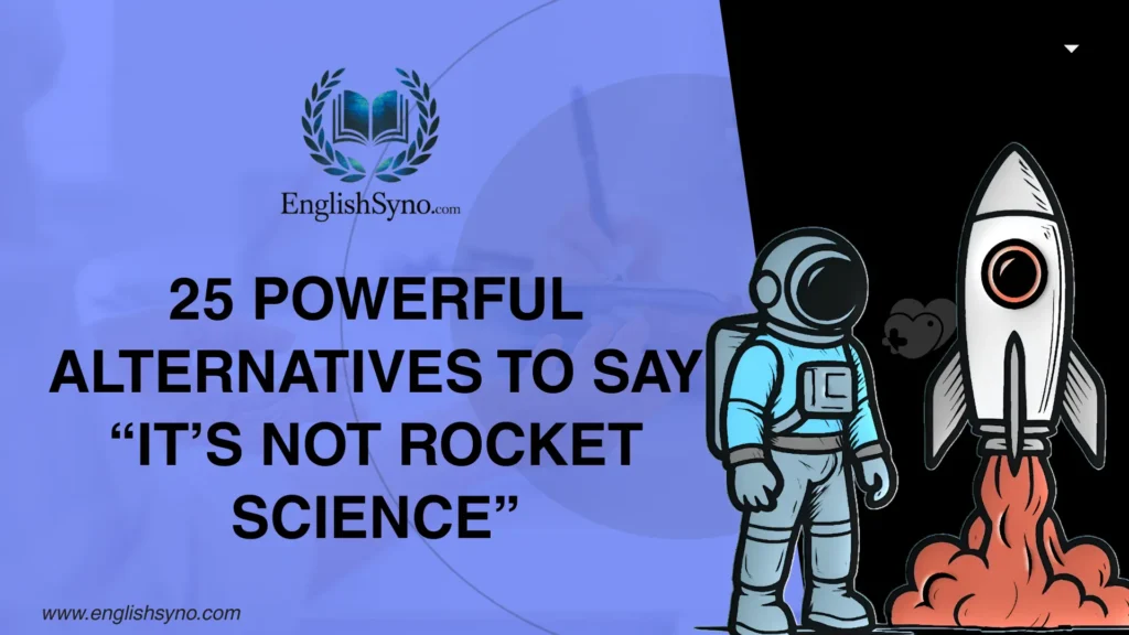 powerful-alternatives-to-say-its-not-rocket-science