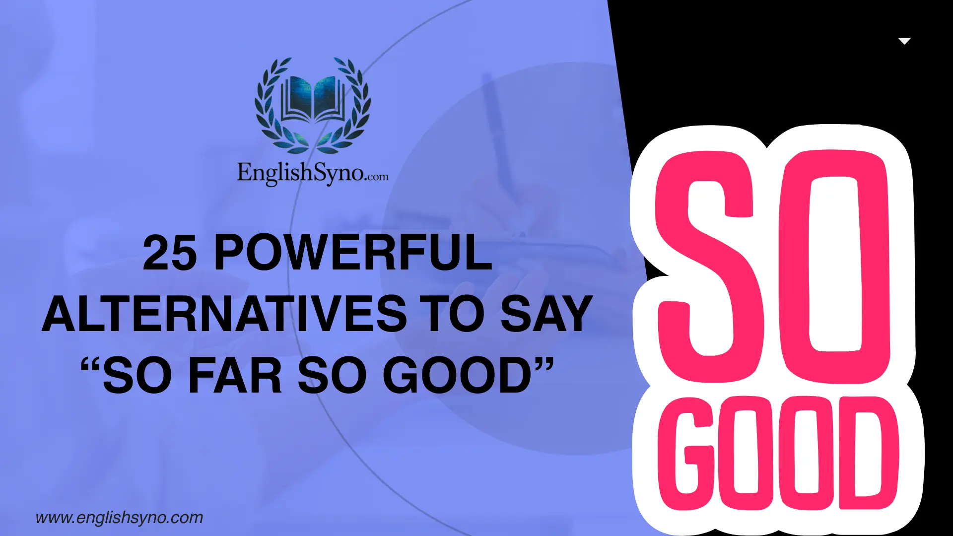 powerful-alternatives-to-say-so-far-so-good