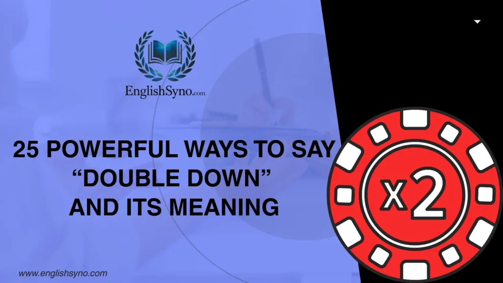 powerful-ways-to-say-double-down-and-meaning