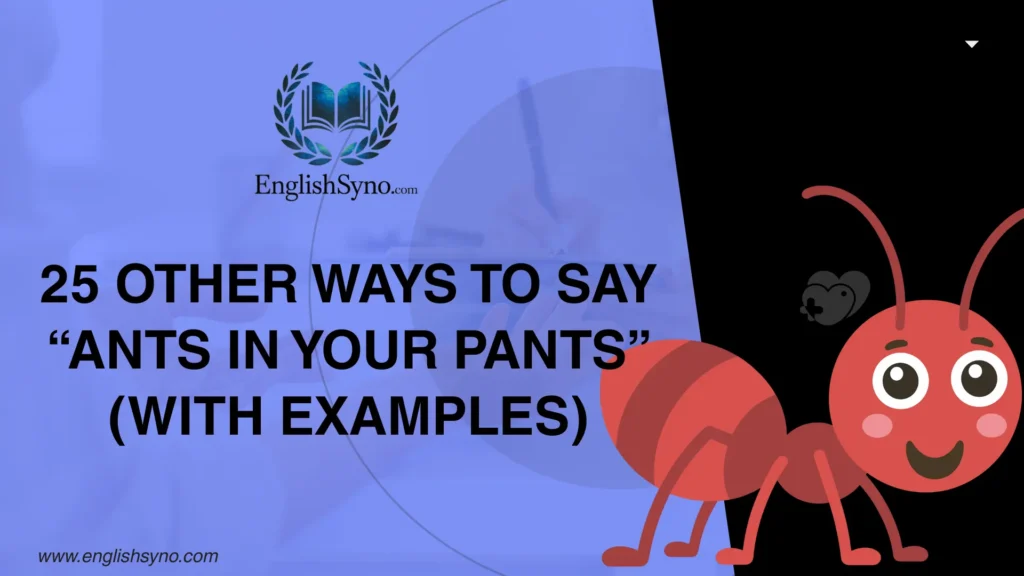 ways-to-say-ants-in-your-pants