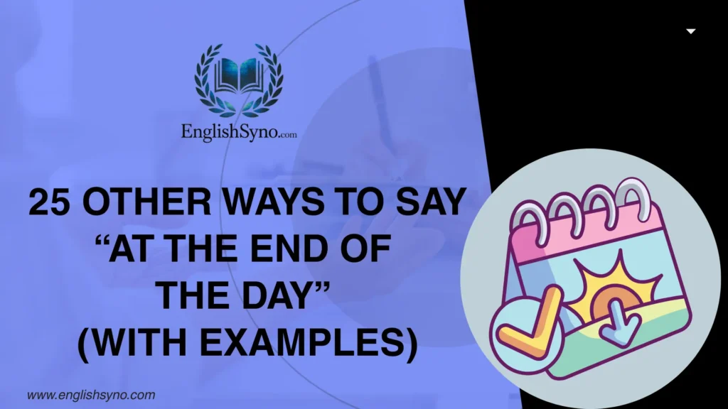 ways-to-say-at-the-end-of-the-day