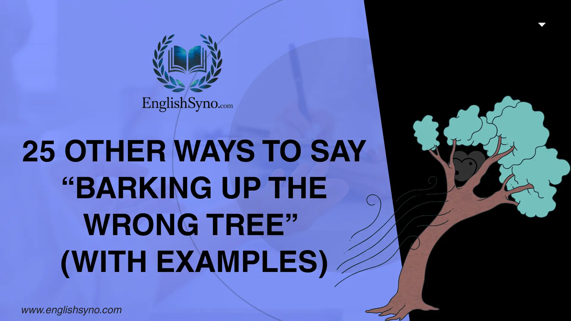 ways-to-say-barking-up-the-wrong-tree