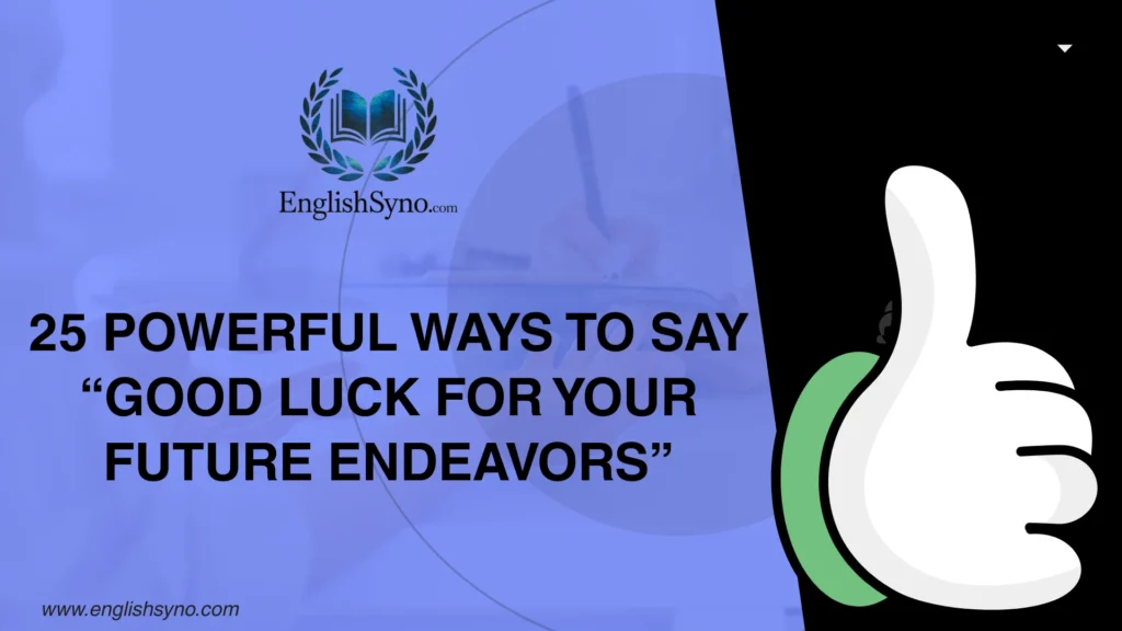 ways-to-say-good-luck-for-your-future-endeavors