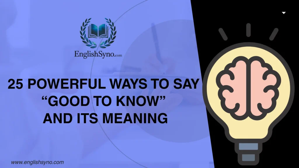 ways-to-say-good-to-know-and-meaning