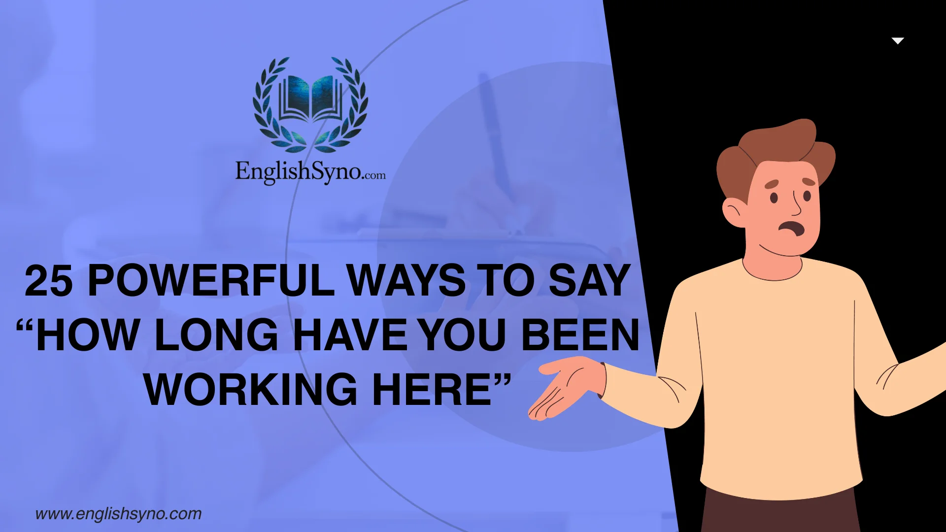 ways-to-say-how-long-have-you-been-working-here