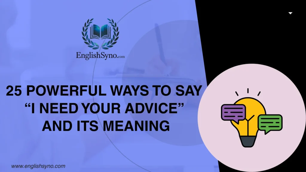 ways-to-say-i-need-your-advice-and-meaning