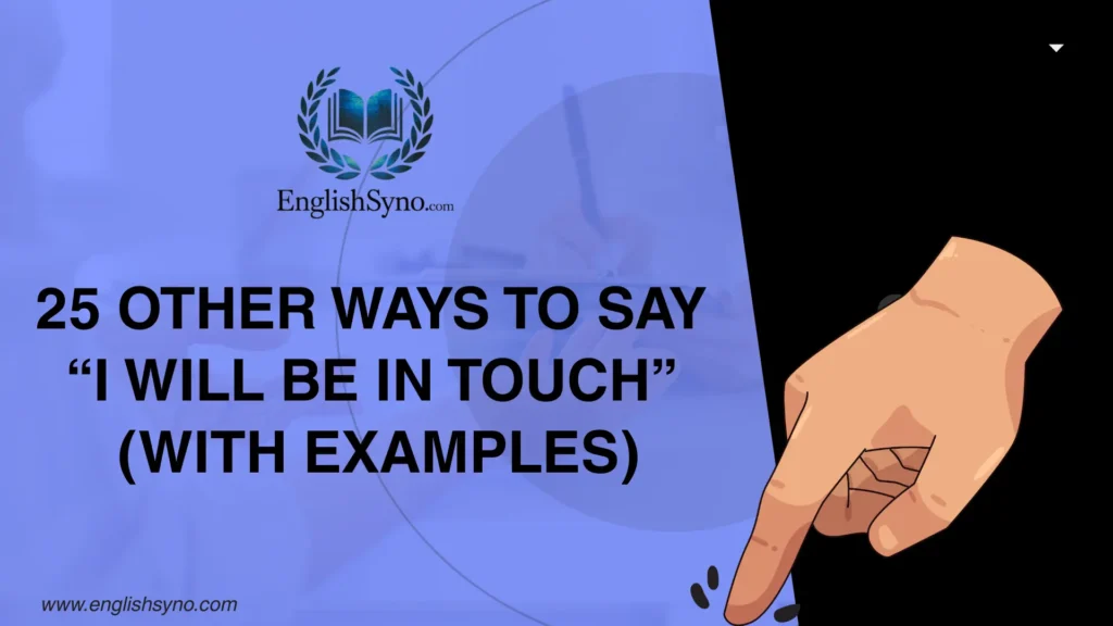 ways-to-say-i-will-be-in-touch
