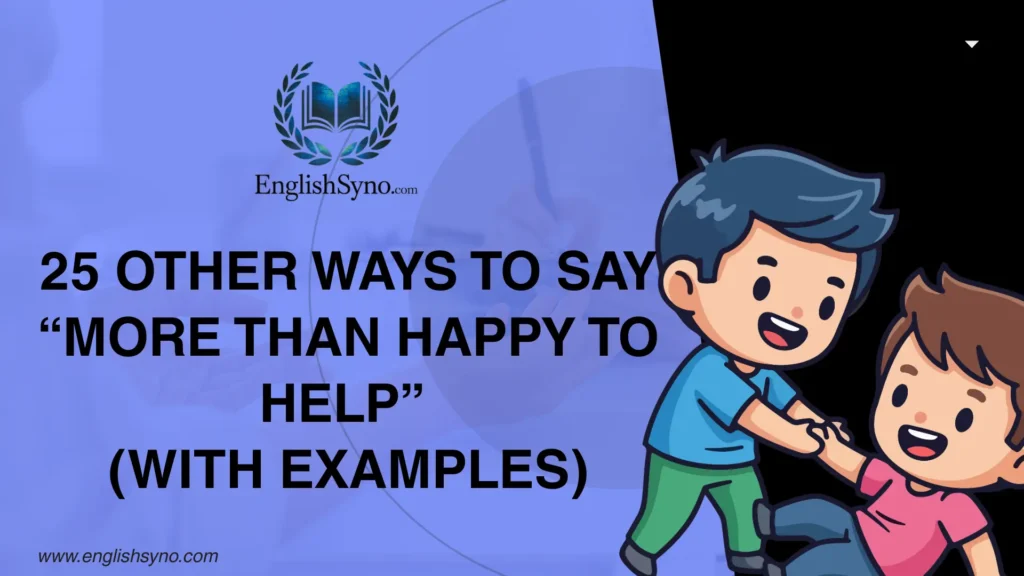 ways-to-say-more-than-happy-to-help