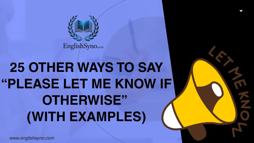 ways-to-say-please-let-me-know-if-otherwise