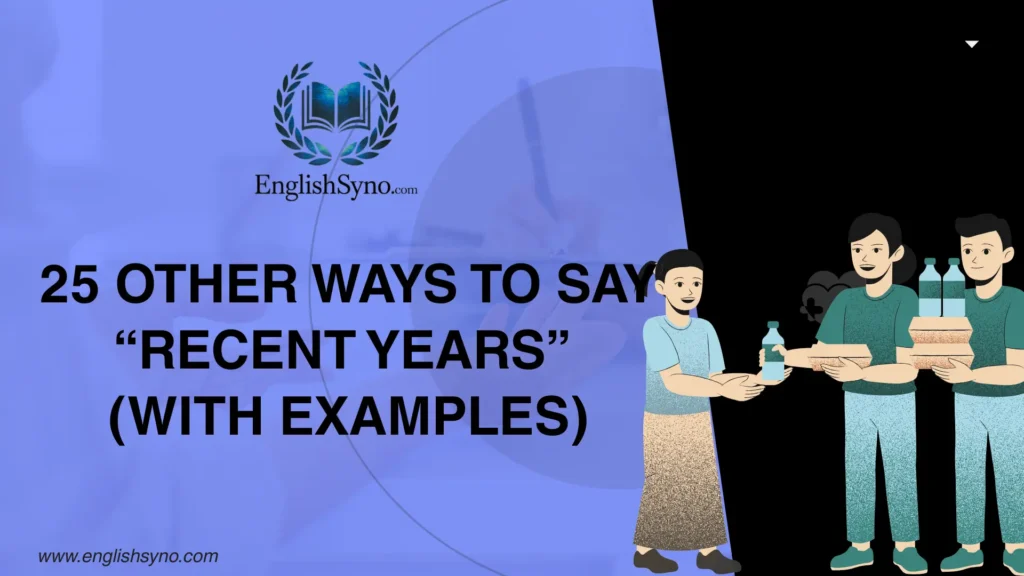 ways-to-say-recent-years