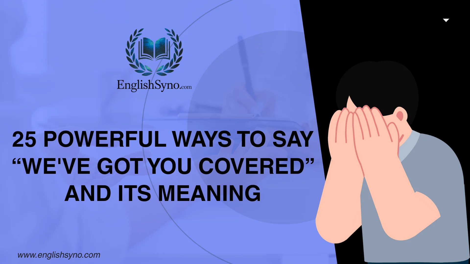 ways-to-say-weve-got-you-covered-and-meaning