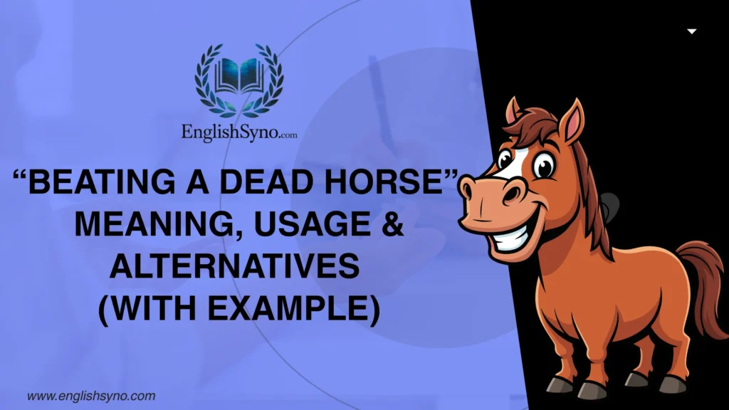 beating-a-dead-horse-meaning-usage-and-alternatives