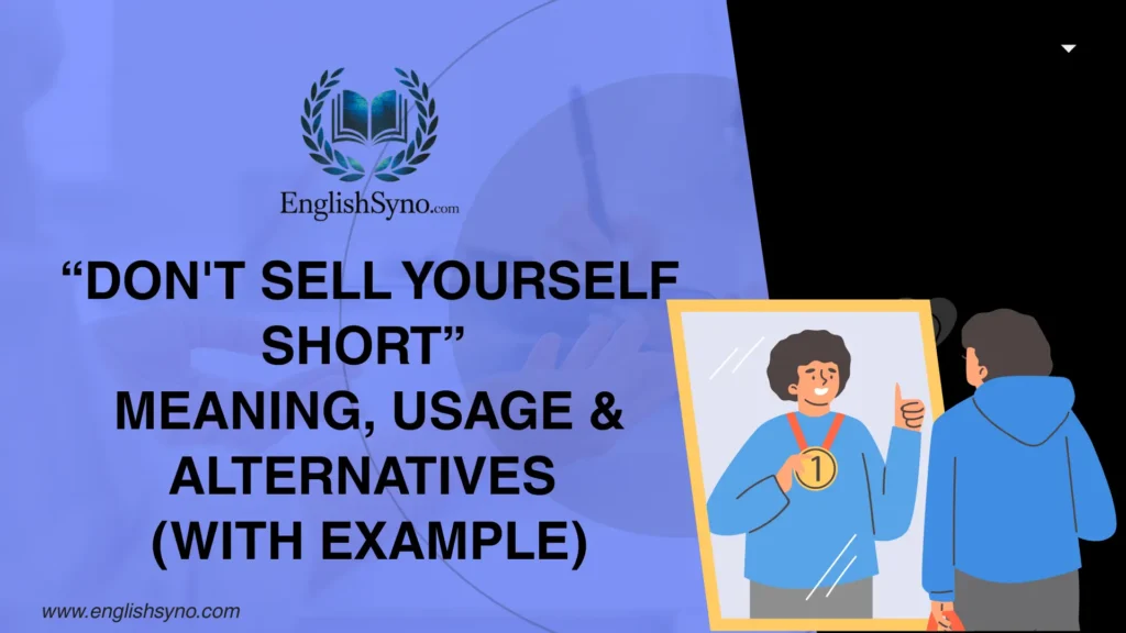 dont-sell-yourself-short-meaning-usage-and-alternatives