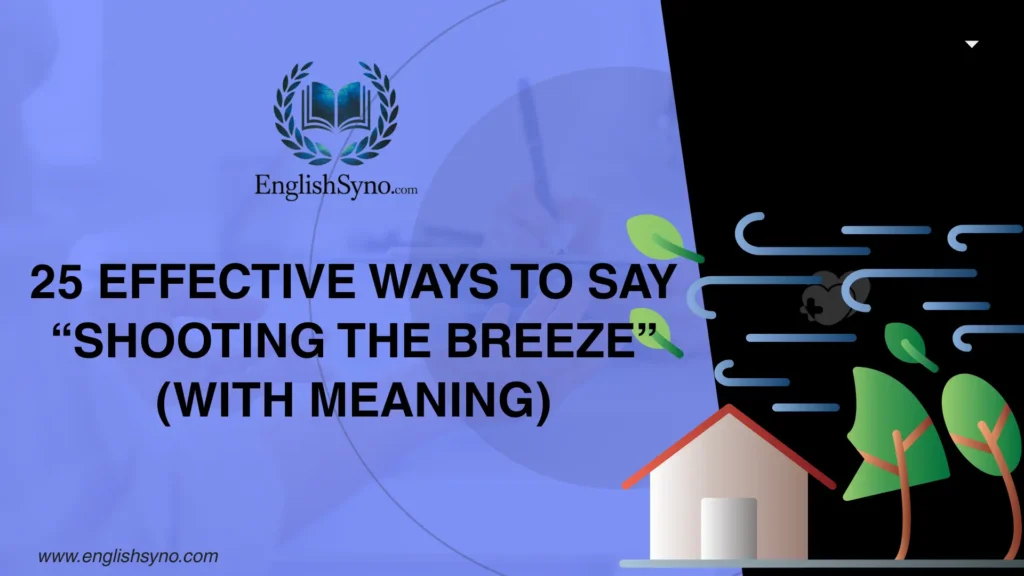 effective-ways-to-say-shooting-the-breeze