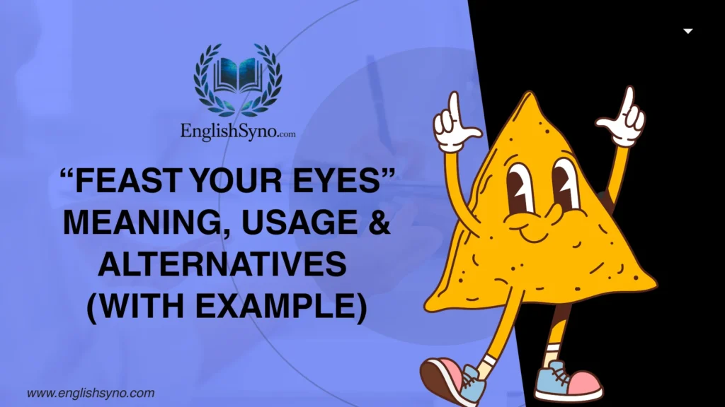 feast-your-eyes-meaning-usage-and-alternatives