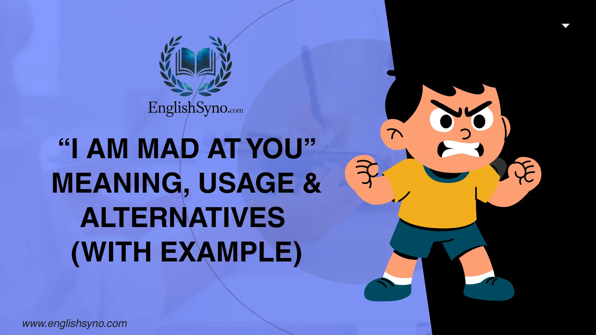 i-am-mad-at-you-meaning-usage-and-alternatives