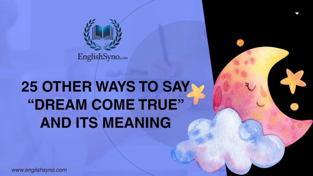 other-ways-to-say-dream-come-true-and-meaning