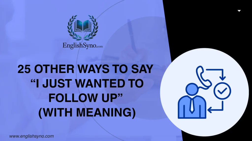 other-ways-to-say-i-just-wanted-to-follow-up