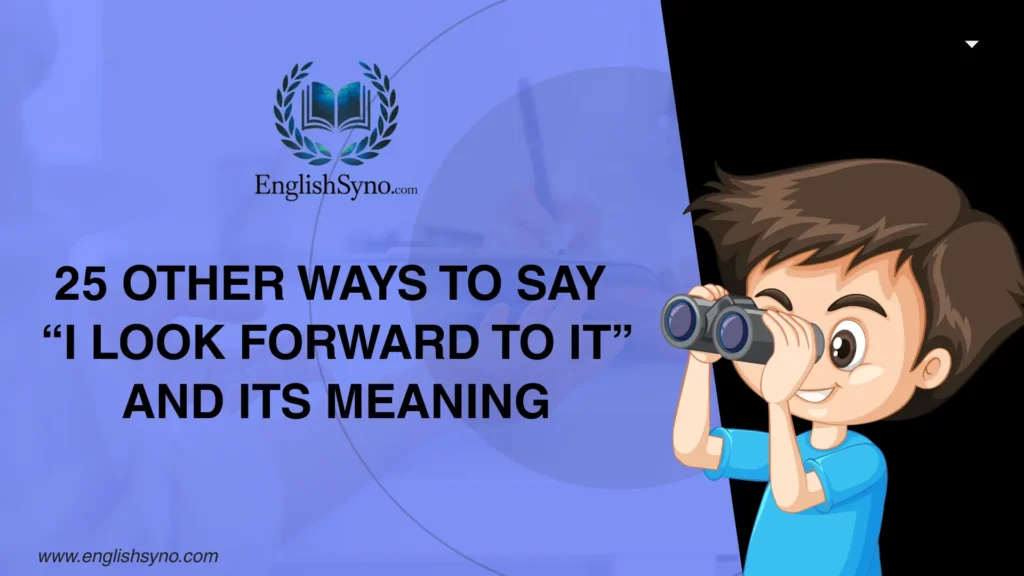 other-ways-to-say-i-look-forward-to-it