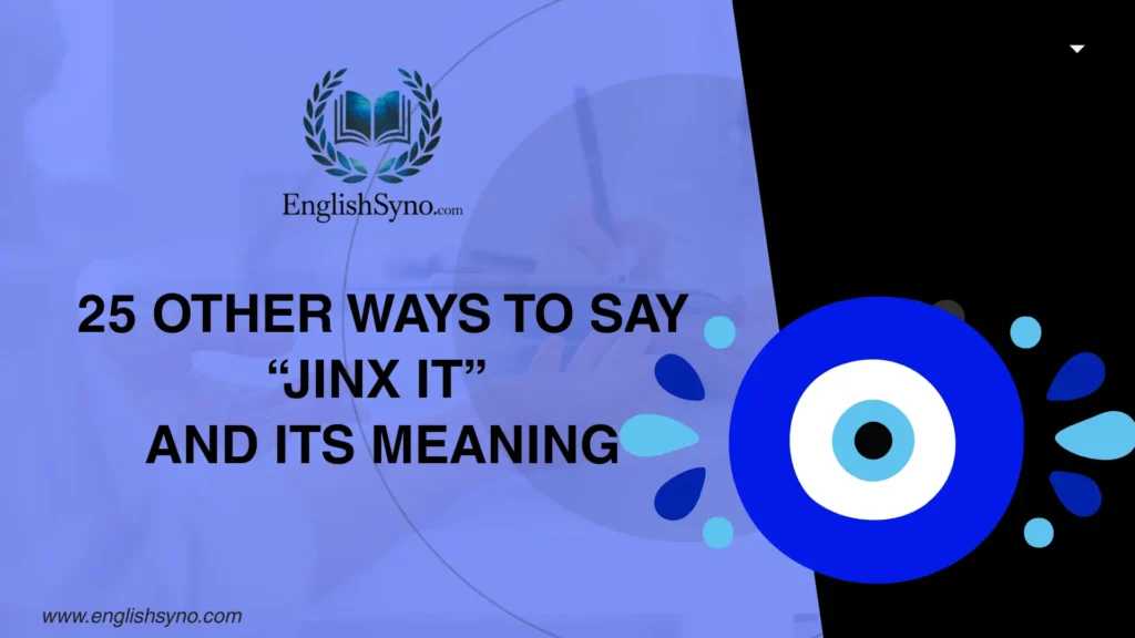 other-ways-to-say-jinx-it-and-its-meaning