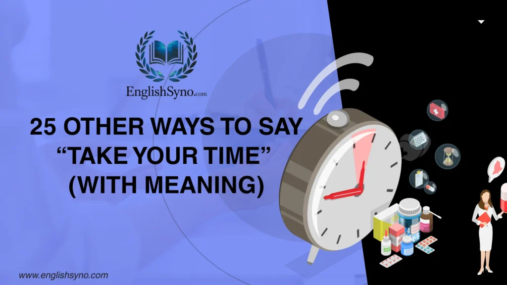 other-ways-to-say-take-your-time-meaning