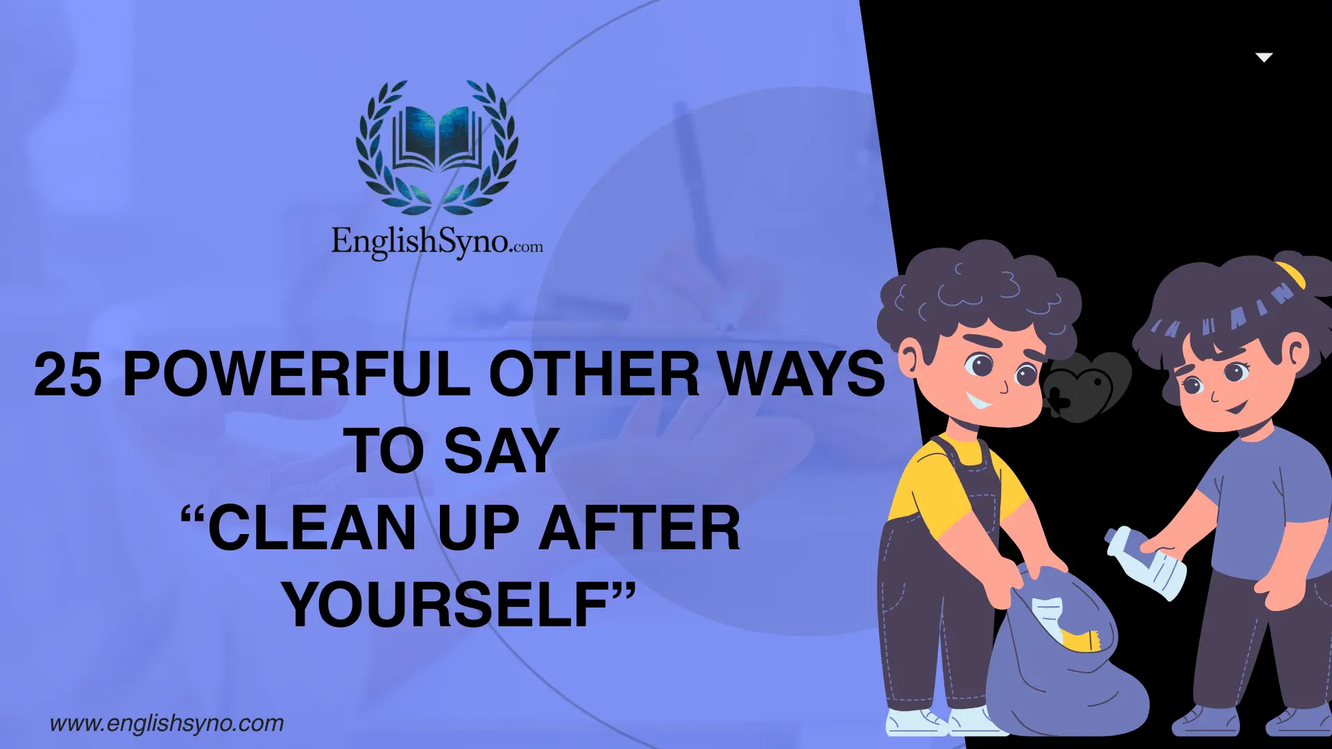 powerful-other-ways-to-say-clean-up-after-yourself