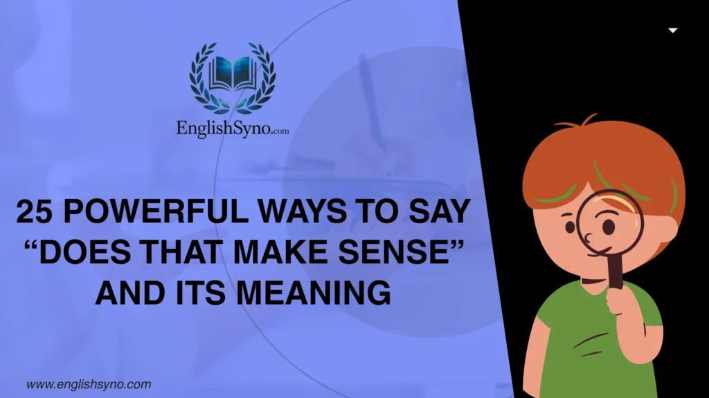 powerful-ways-to-say-does-that-make-sense