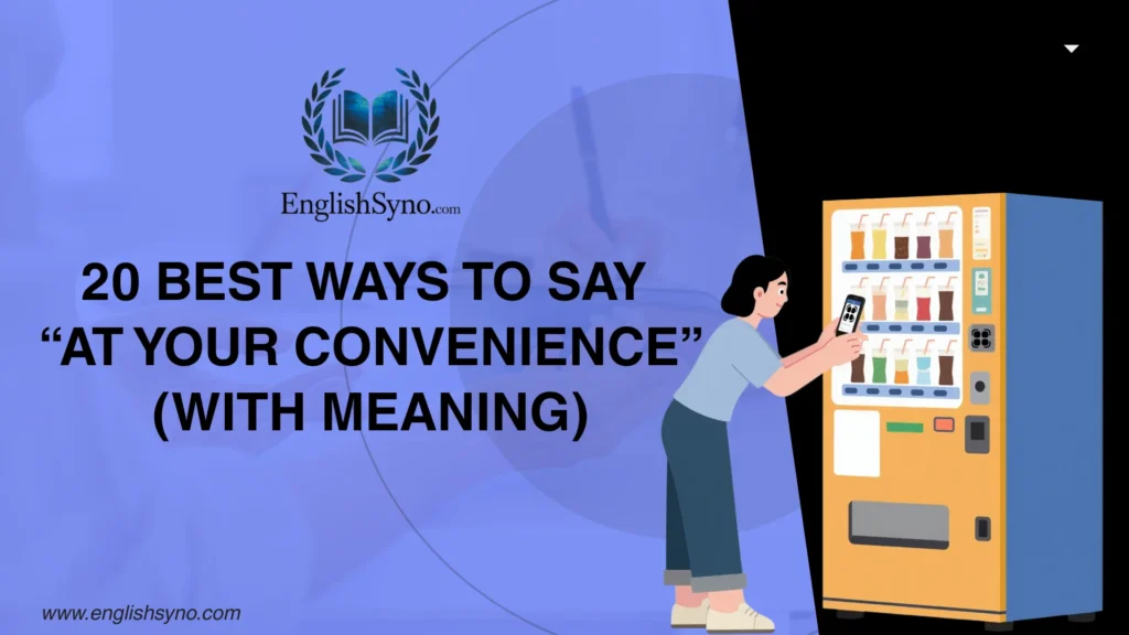 ways-to-say-at-your-convenience-meaning