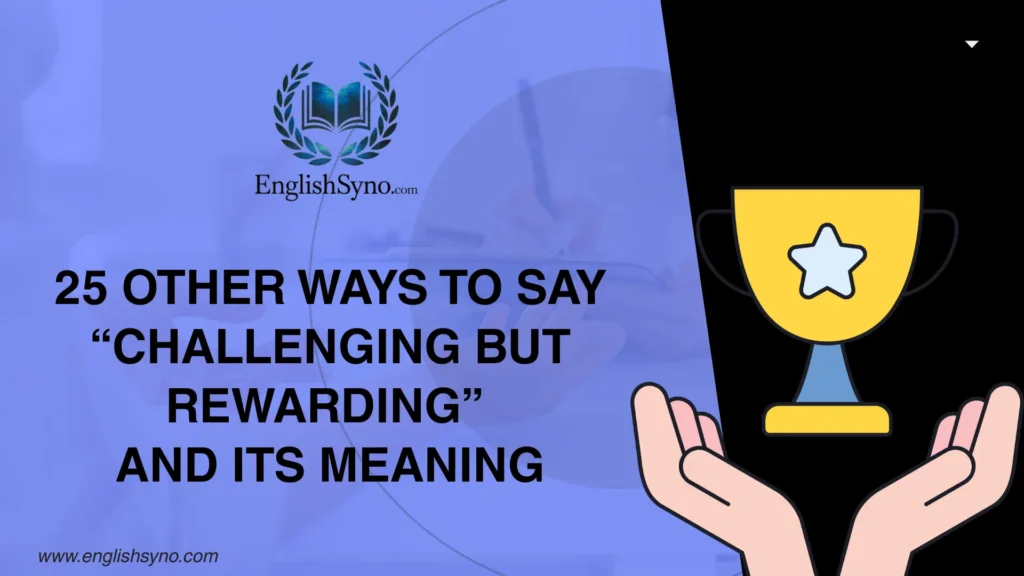 ways-to-say-challenging-but-rewarding-and-meaning