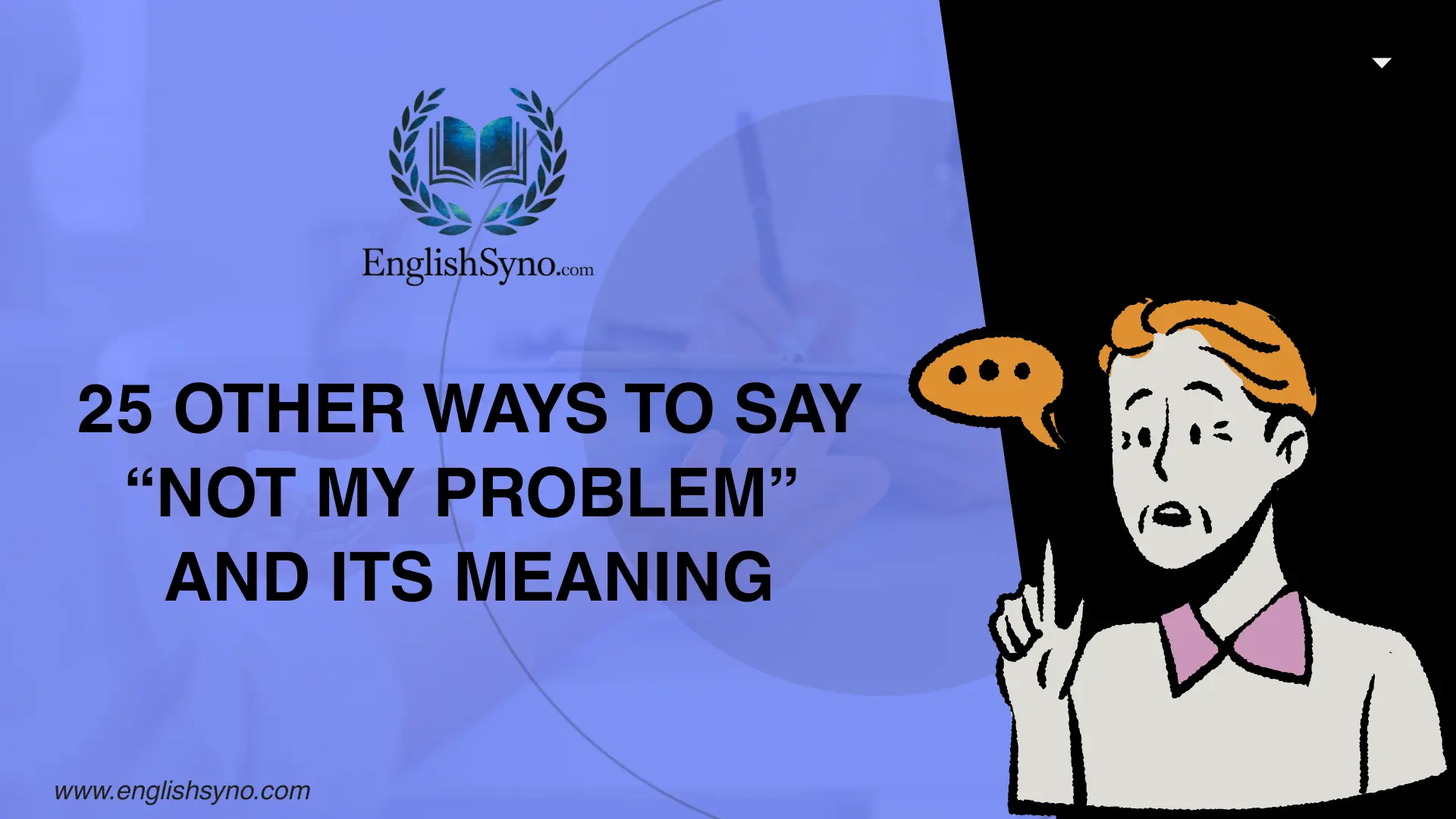 ways-to-say-not-my-problem-and-meaning