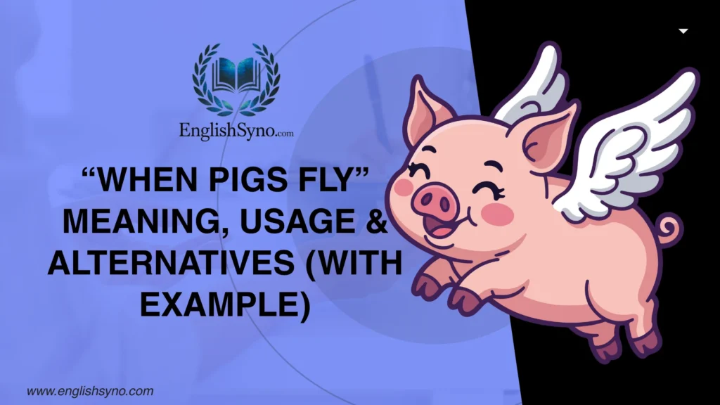 when-pigs-fly-meaning-usage-and-alternatives