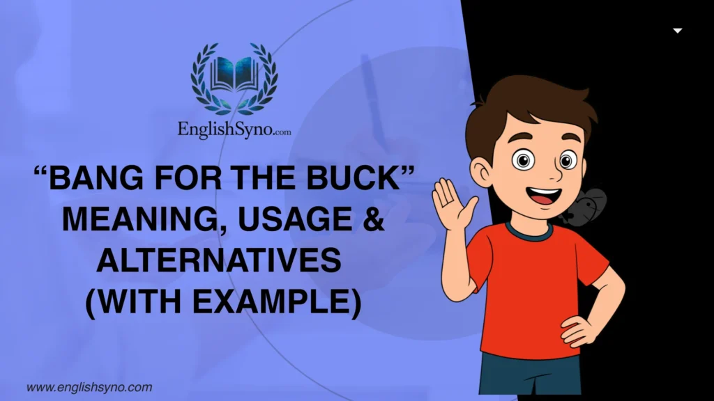 bang-for-the-buck-meaning-usage-and-alternatives