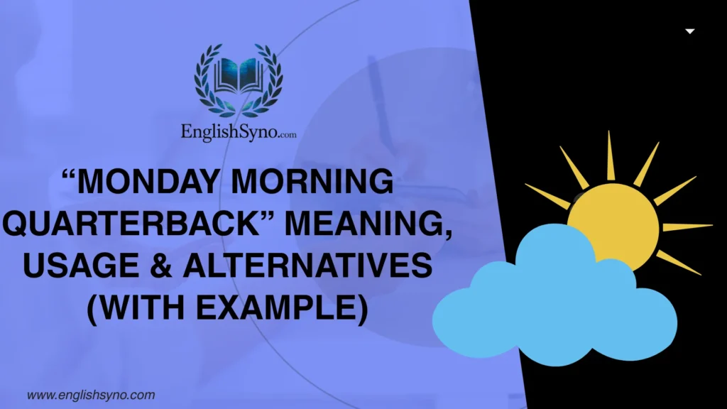 monday-morning-quarterback-meaning-usage-and-alternatives