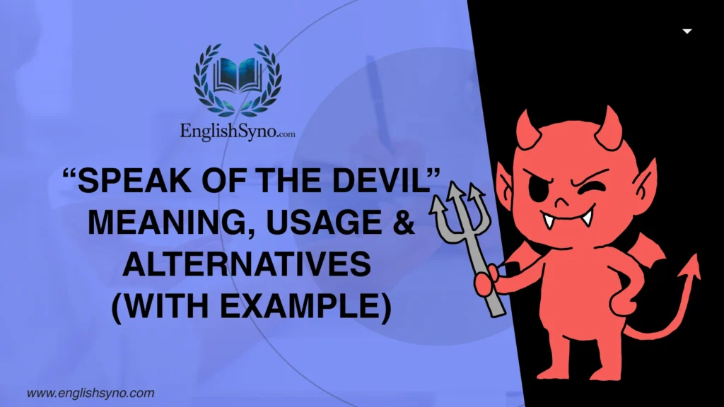 speak-of-the-devil-meaning-usage-and-alternatives