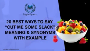 ways-to-say-cut-me-some-slack-meaning-and-synonyms